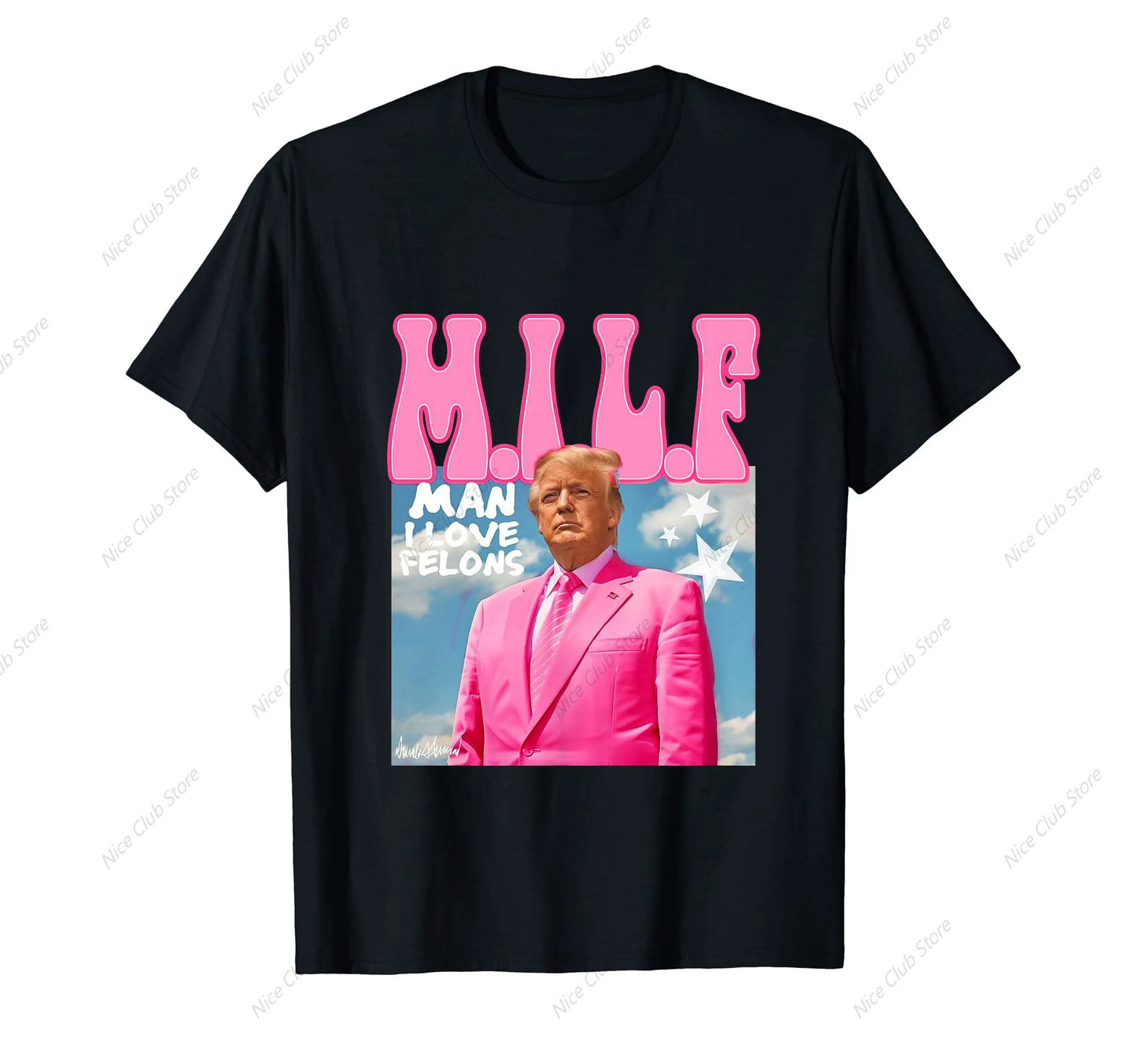 MILF Man I Love Felons Funny Trump Pink 2024 for President T-Shirt